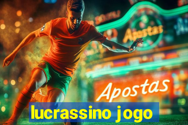 lucrassino jogo